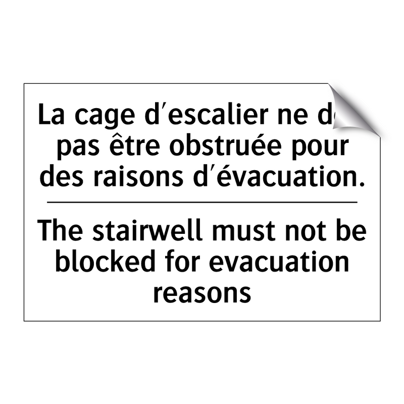La cage d'escalier ne doit pas  /.../ - The stairwell must not be blocked  /.../