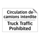 Circulation de camions interdite /.../ - Truck Traffic Prohibited