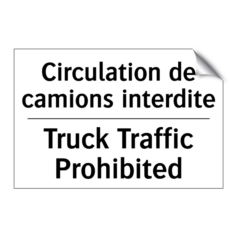 Circulation de camions interdite /.../ - Truck Traffic Prohibited