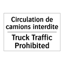 Circulation de camions interdite /.../ - Truck Traffic Prohibited