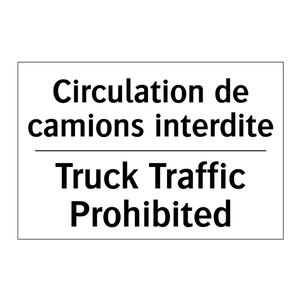 Circulation de camions interdite /.../ - Truck Traffic Prohibited