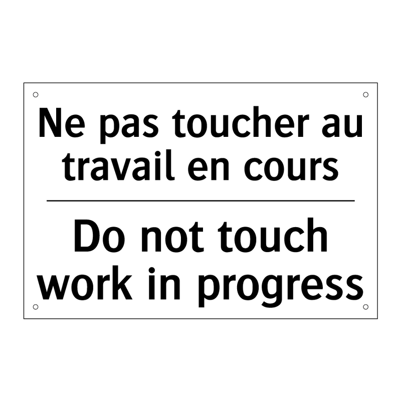 Ne pas toucher au travail en cours /.../ - Do not touch work in progress