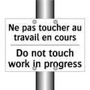 Ne pas toucher au travail en cours /.../ - Do not touch work in progress
