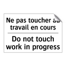 Ne pas toucher au travail en cours /.../ - Do not touch work in progress