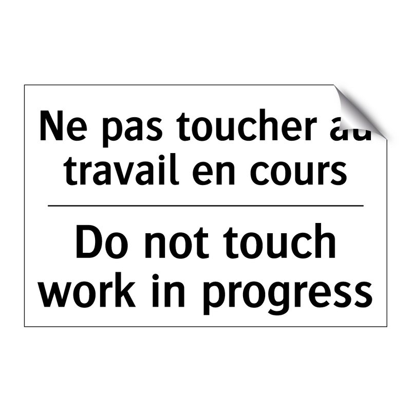Ne pas toucher au travail en cours /.../ - Do not touch work in progress