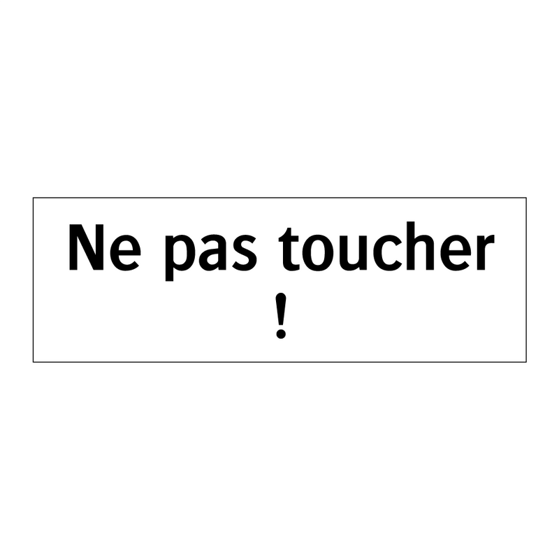 Ne pas toucher !