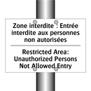 Zone interdite : Entrée interdite  /.../ - Restricted Area: Unauthorized  /.../