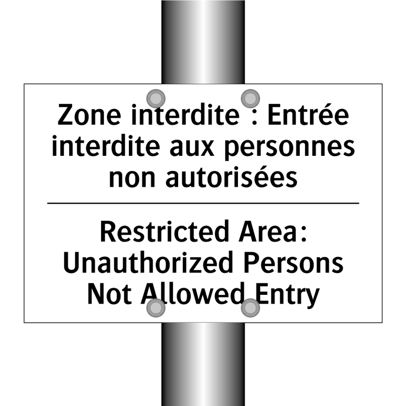 Zone interdite : Entrée interdite  /.../ - Restricted Area: Unauthorized  /.../