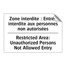 Zone interdite : Entrée interdite  /.../ - Restricted Area: Unauthorized  /.../
