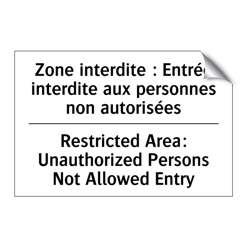 Zone interdite : Entrée interdite  /.../ - Restricted Area: Unauthorized  /.../