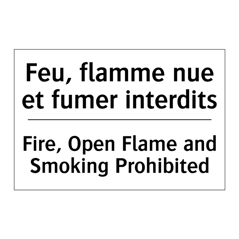 Feu, flamme nue et fumer interdits /.../ - Fire, Open Flame and Smoking Prohibited /.../