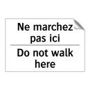 Ne marchez pas ici - Do not walk here
