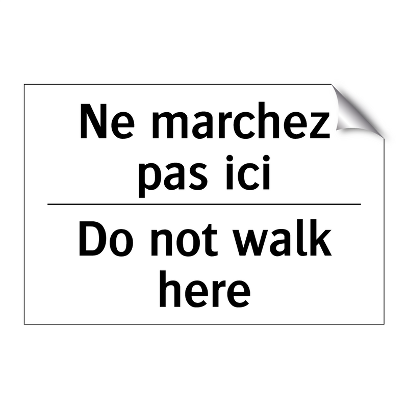 Ne marchez pas ici - Do not walk here