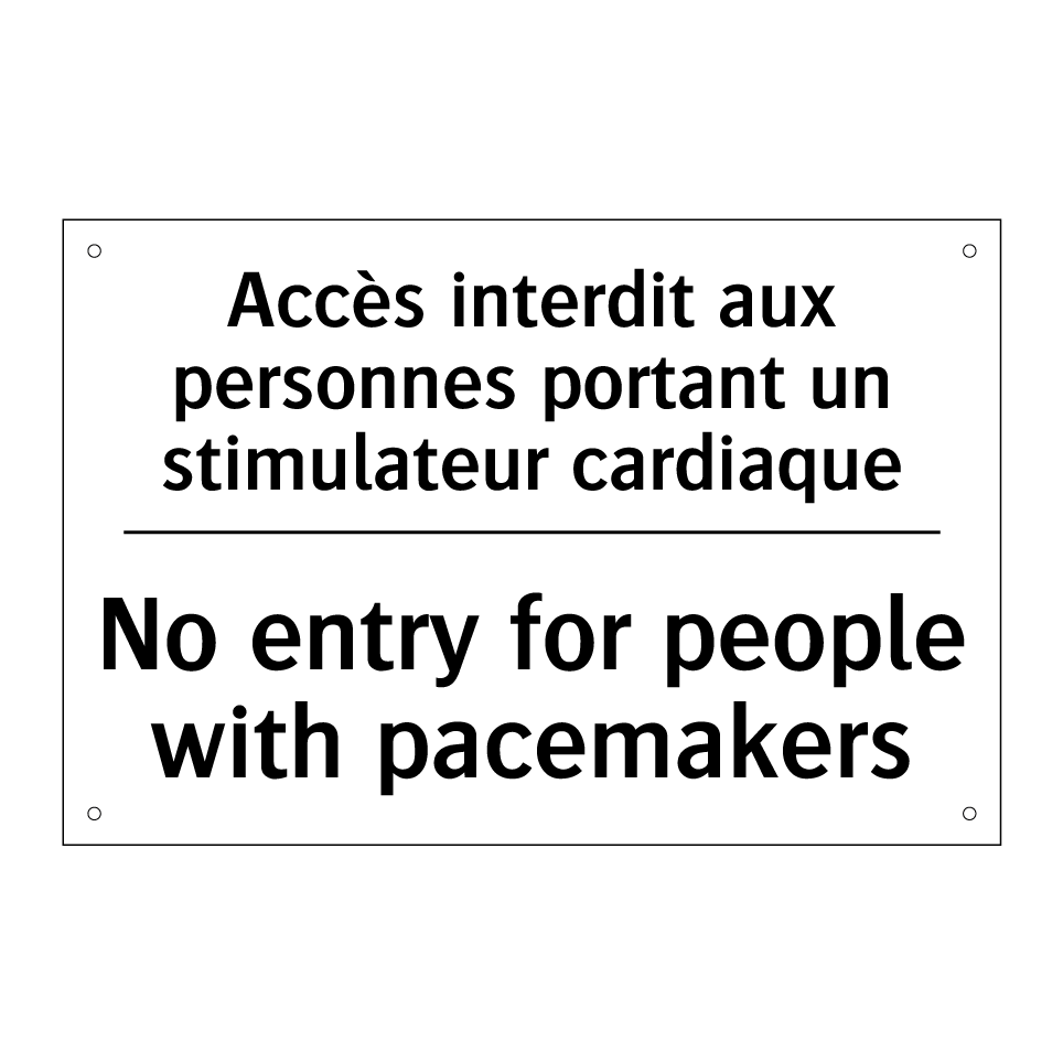 Accès interdit aux personnes portant  /.../ - No entry for people with pacemakers /.../