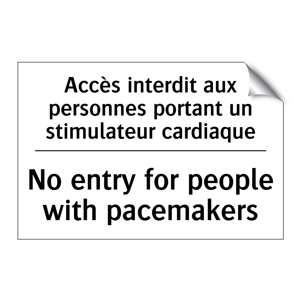 Accès interdit aux personnes portant  /.../ - No entry for people with pacemakers /.../