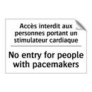 Accès interdit aux personnes portant  /.../ - No entry for people with pacemakers /.../