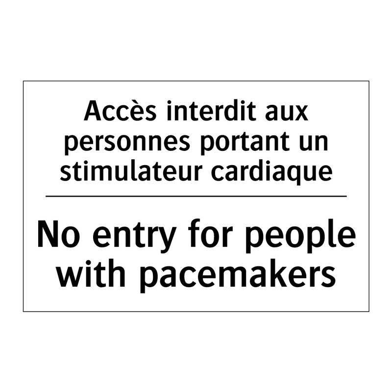 Accès interdit aux personnes portant  /.../ - No entry for people with pacemakers /.../