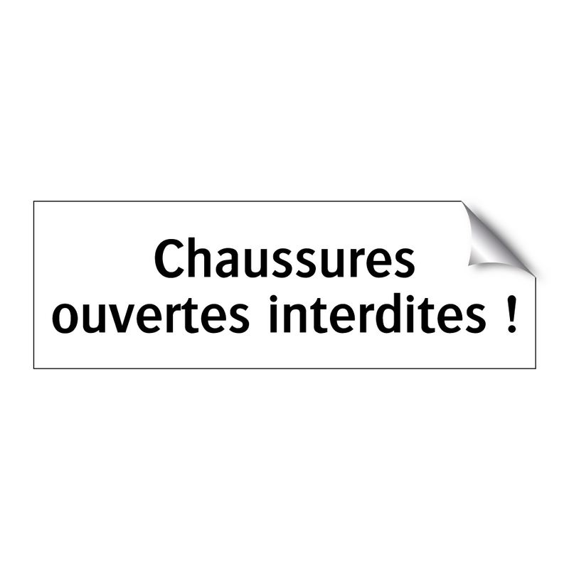 Chaussures ouvertes interdites !