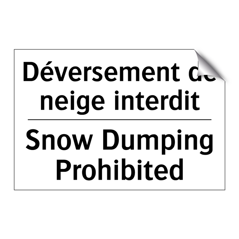 Déversement de neige interdit - Snow Dumping Prohibited