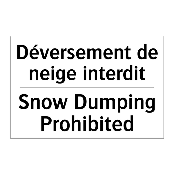 Déversement de neige interdit - Snow Dumping Prohibited