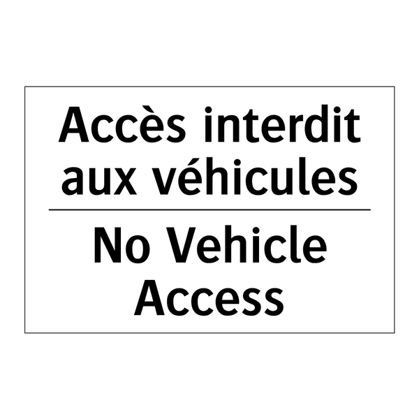 Accès interdit aux véhicules - No Vehicle Access
