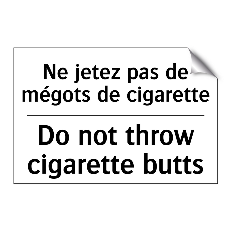 Ne jetez pas de mégots de cigarette /.../ - Do not throw cigarette butts