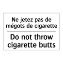 Ne jetez pas de mégots de cigarette /.../ - Do not throw cigarette butts
