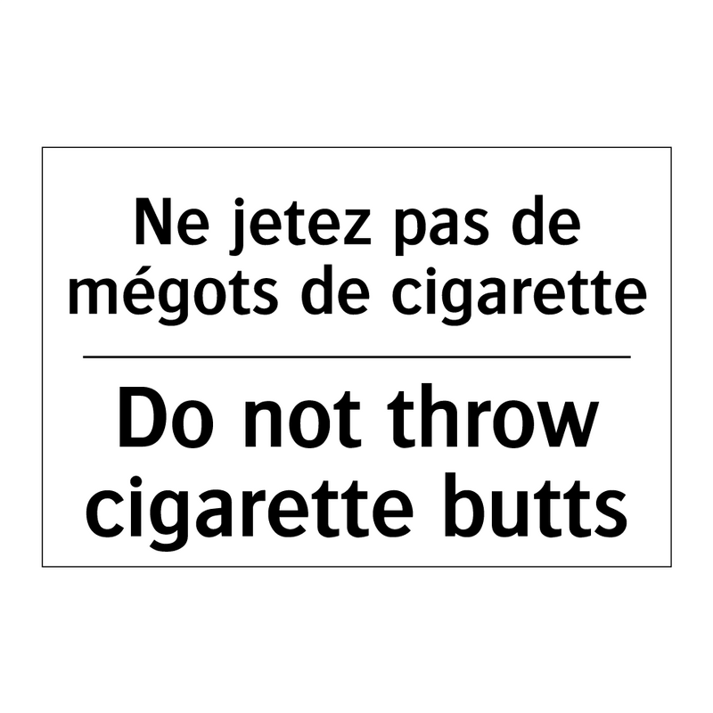 Ne jetez pas de mégots de cigarette /.../ - Do not throw cigarette butts