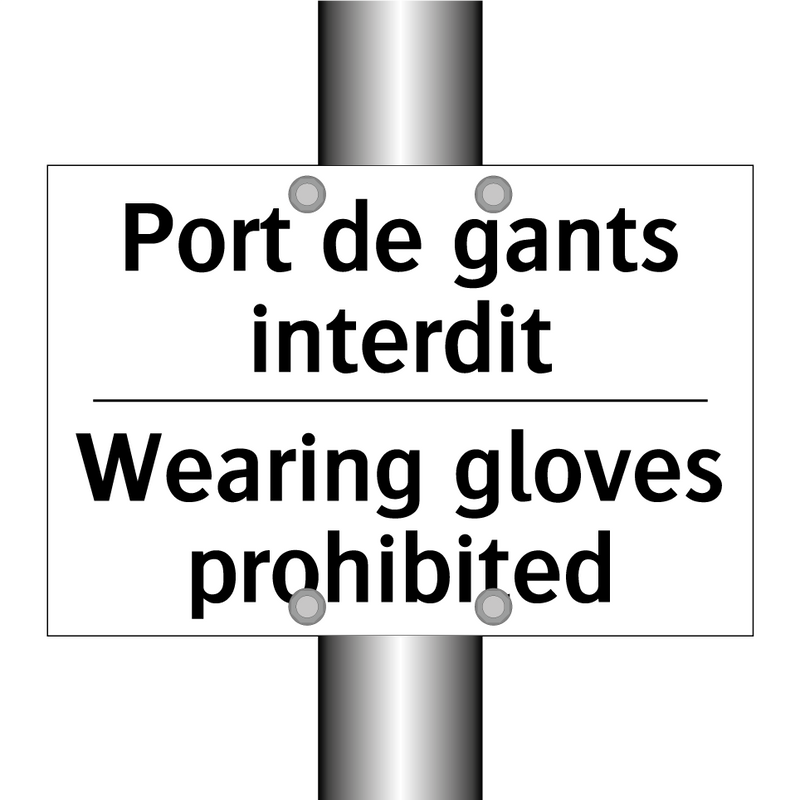 Port de gants interdit - Wearing gloves prohibited