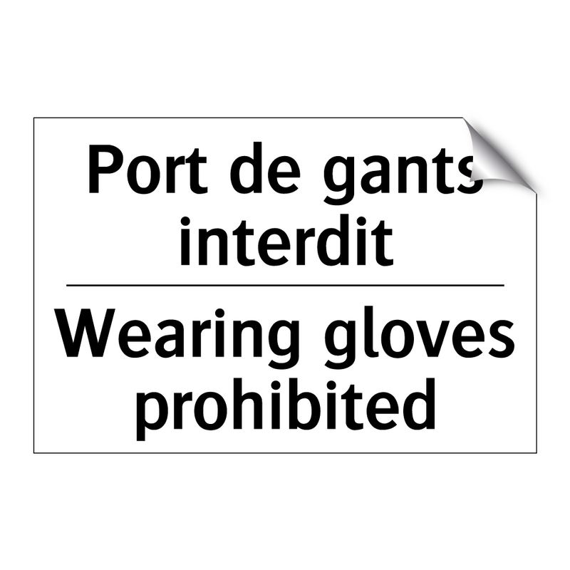 Port de gants interdit - Wearing gloves prohibited