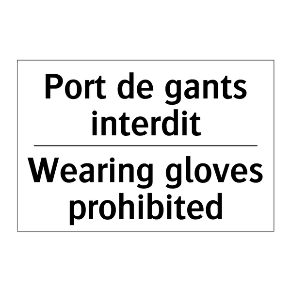 Port de gants interdit - Wearing gloves prohibited
