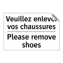 Veuillez enlever vos chaussures /.../ - Please remove shoes