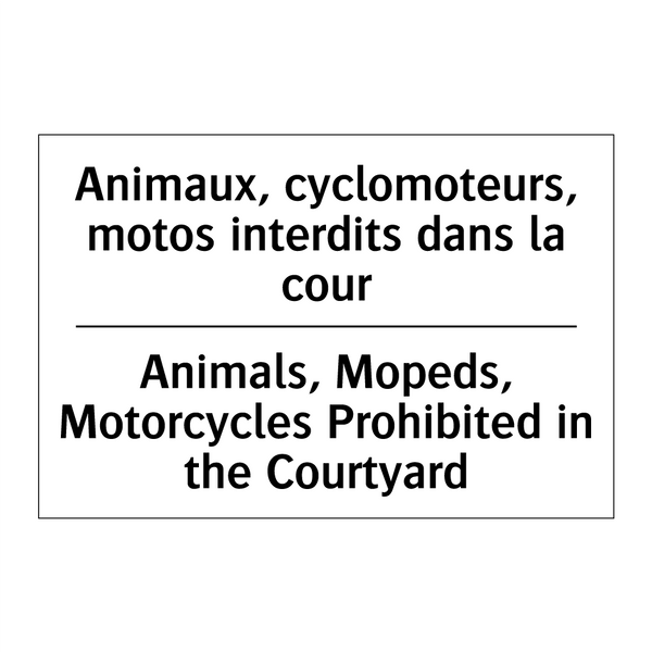 Animaux, cyclomoteurs, motos interdits  /.../ - Animals, Mopeds, Motorcycles Prohibited  /.../