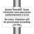 Entrée interdite. Toute infraction  /.../ - No entry. Violation will be prosecuted  /.../