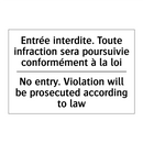 Entrée interdite. Toute infraction  /.../ - No entry. Violation will be prosecuted  /.../