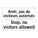 Arrêt, pas de visiteurs autorisés /.../ - Stop, no visitors allowed