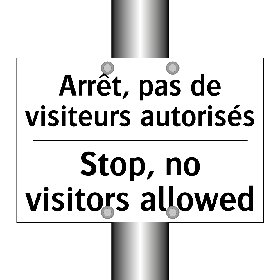 Arrêt, pas de visiteurs autorisés /.../ - Stop, no visitors allowed