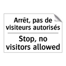 Arrêt, pas de visiteurs autorisés /.../ - Stop, no visitors allowed