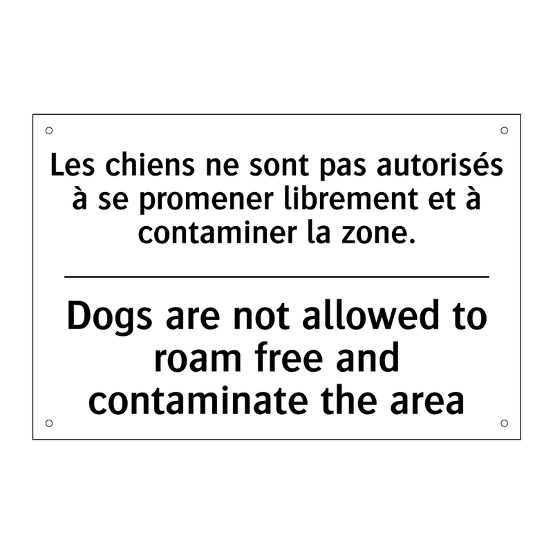 Les chiens ne sont pas autorisés  /.../ - Dogs are not allowed to roam free  /.../
