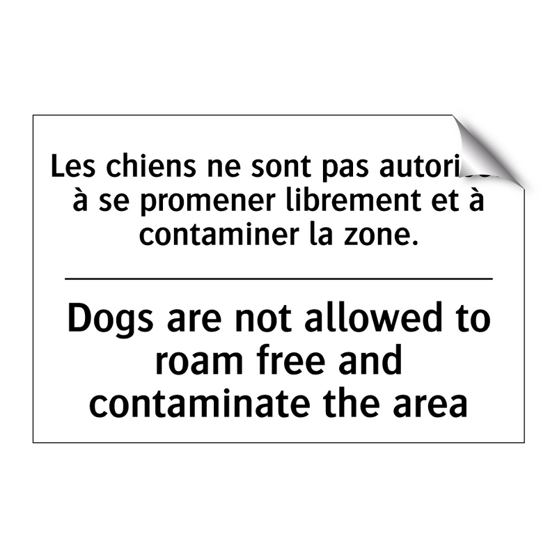 Les chiens ne sont pas autorisés  /.../ - Dogs are not allowed to roam free  /.../