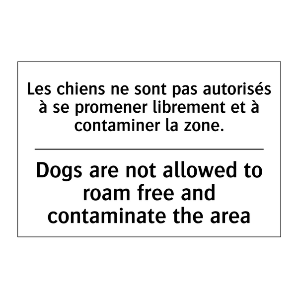 Les chiens ne sont pas autorisés  /.../ - Dogs are not allowed to roam free  /.../