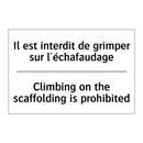 Il est interdit de grimper sur  /.../ - Climbing on the scaffolding is  /.../