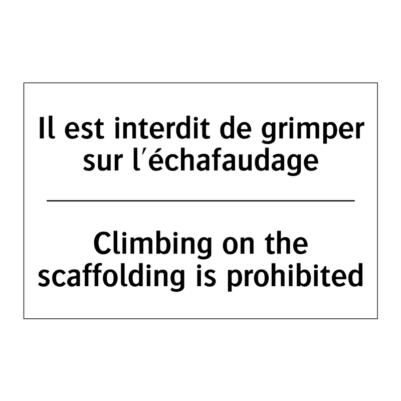 Il est interdit de grimper sur  /.../ - Climbing on the scaffolding is  /.../