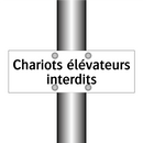 Chariots élévateurs interdits