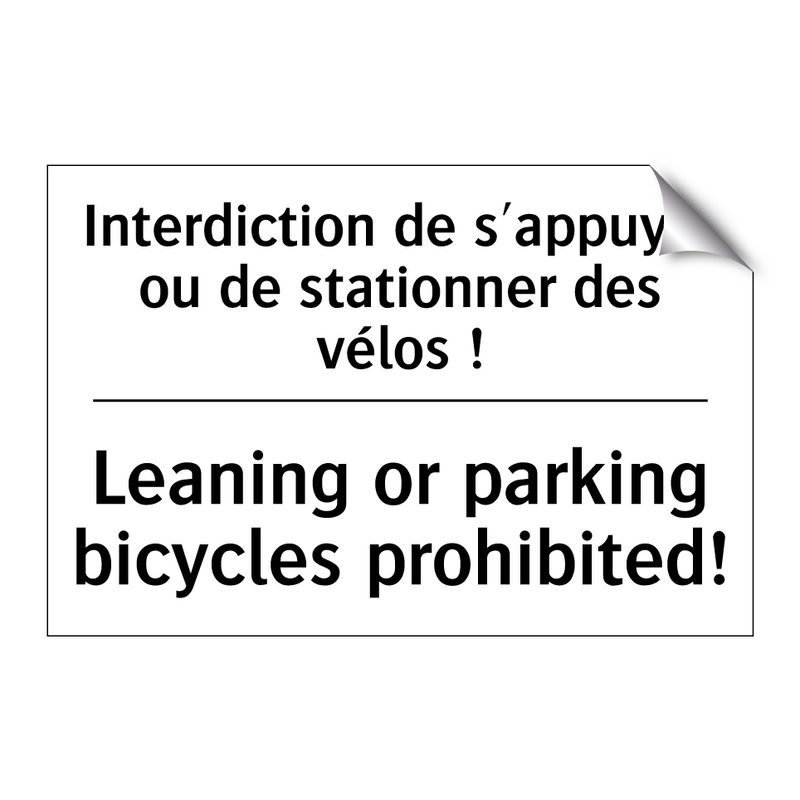 Interdiction de s'appuyer ou de  /.../ - Leaning or parking bicycles prohibited! /.../