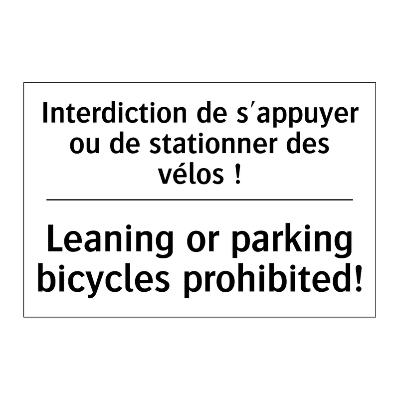 Interdiction de s'appuyer ou de  /.../ - Leaning or parking bicycles prohibited! /.../
