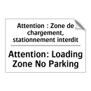 Attention : Zone de chargement,  /.../ - Attention: Loading Zone No Parking /.../
