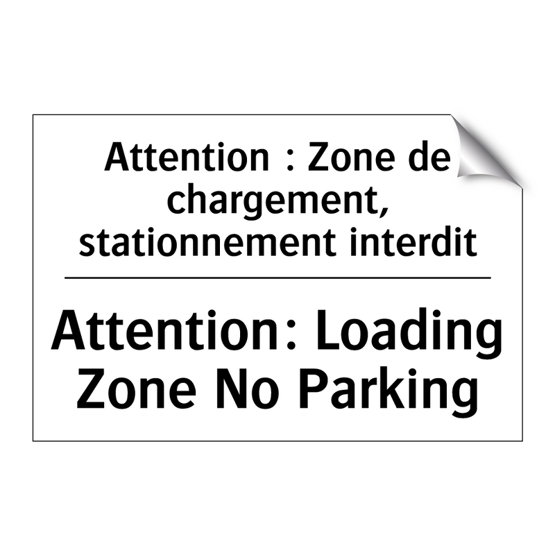 Attention : Zone de chargement,  /.../ - Attention: Loading Zone No Parking /.../