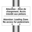 Attention : Zone de chargement.  /.../ - Attention: Loading Zone. No access  /.../