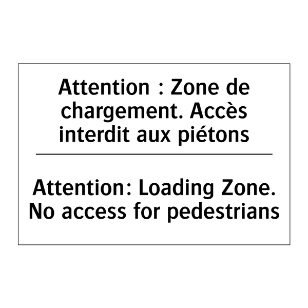 Attention : Zone de chargement.  /.../ - Attention: Loading Zone. No access  /.../